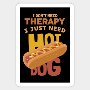 I Don't Need Therapy Sticker